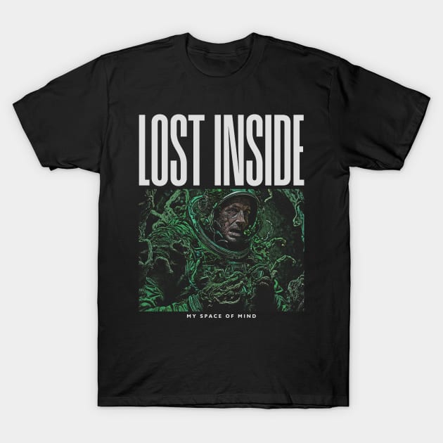 LOST INSIDE MY SPACE OF MIND T-Shirt by metamorfatic